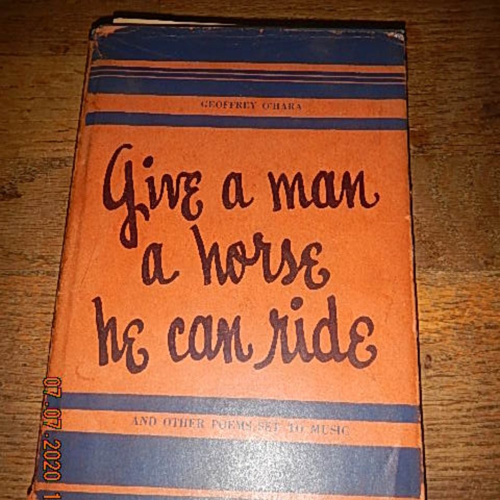 'Give A Man A Horse He Can Ride' Geoffrey O'Hara SIGNED HC&review letter&booklet